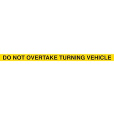 DO NOT OVERTAKE TURNING VEHICLE 1600 x 75mm Class 2 Reflective Sign - Long Life Sticker